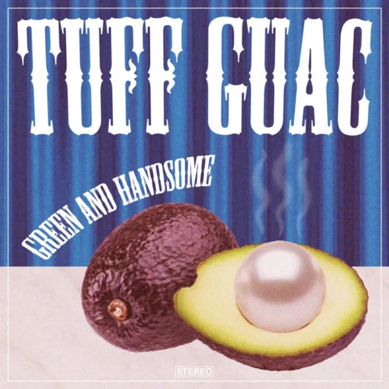 Tuff Guac - Green and Handsome