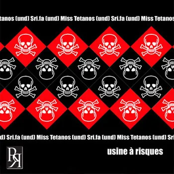 Miss Tetanos (Und) Sri.Fa - Usine à  Risques