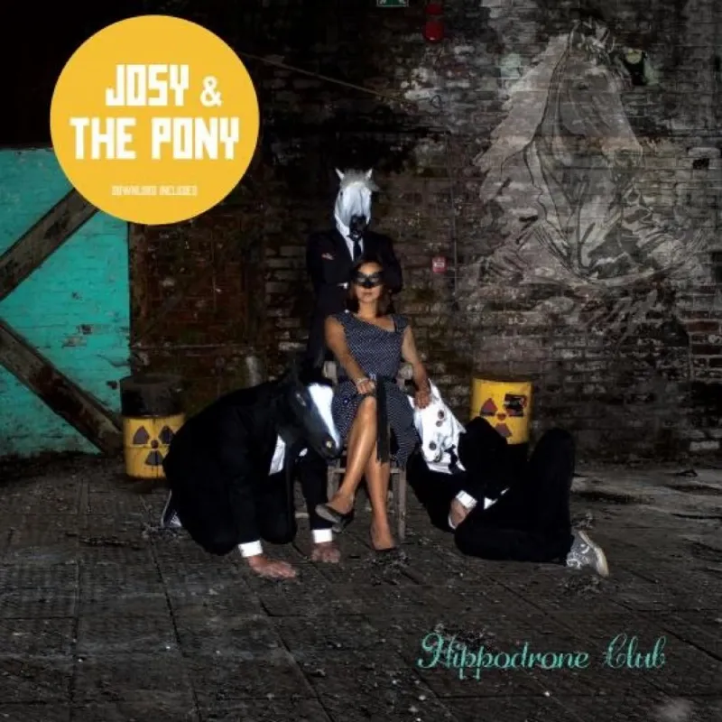 The Poneymen / JOSY & THE PONY - Hippodrone Club