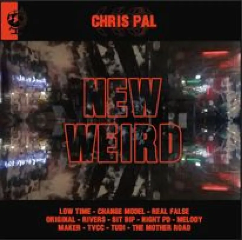Chris Pal - New Weird (cover)